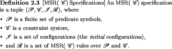 \begin{definition}[$\mbox{MSR($\ {\mathscr C} $)}$\ Specifications]
An $\mbox{M...
...es over $ {\mathscr P} $\ and $ {\mathscr C} $.
\end{itemize}
\end{definition}